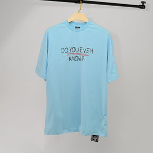 Men Letter “DO YOU EVEN KNOW”Graphic Over-Sized Tshirt